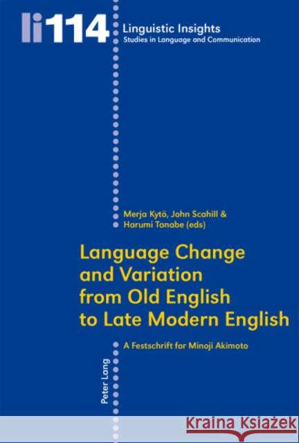 Language Change and Variation from Old English to Late Modern English: A Festschrift for Minoji Akimoto Gotti, Maurizio 9783034303729 Peter Lang AG, Internationaler Verlag Der Wis