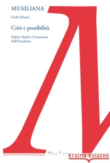 Crisi E Possibilità: Robert Musil E Il Tramonto Dell'occidente Daigger, Annette 9783034303767 Lang, Peter, AG, Internationaler Verlag Der W