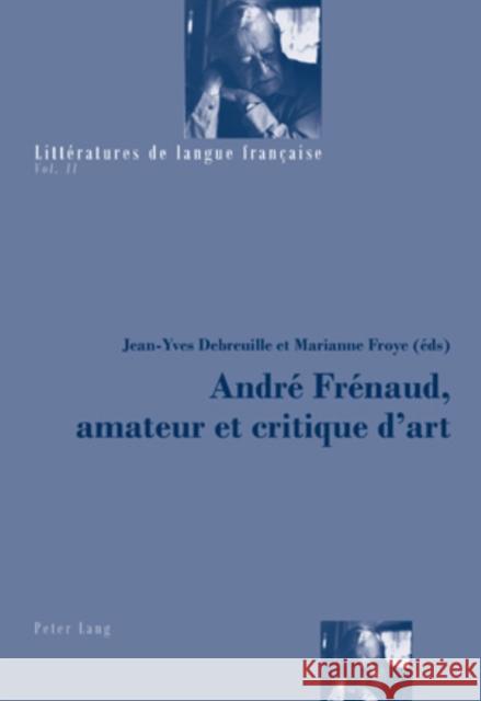 André Frénaud, Amateur Et Critique d'Art Mayaux, Catherine 9783034303859 Lang, Peter, AG, Internationaler Verlag Der W