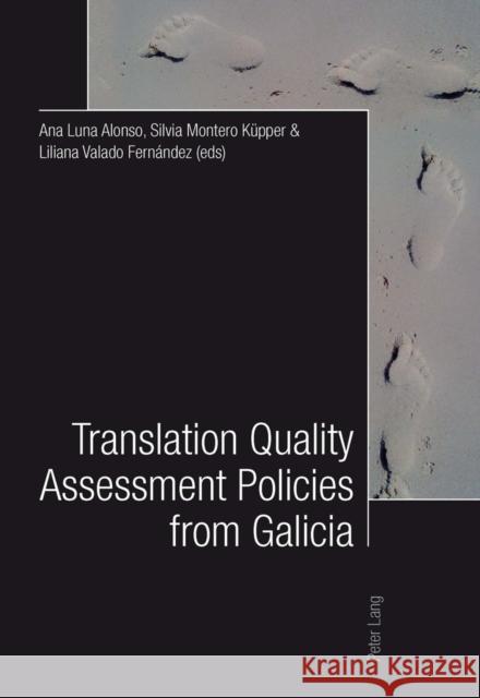 Translation Quality Assessment Policies from Galicia- Traducción, Calidad Y Políticas Desde Galicia Luna Alonso, Ana 9783034304016 Lang, Peter, AG, Internationaler Verlag Der W