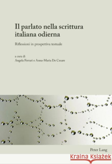 Il Parlato Nella Scrittura Italiana Odierna: Riflessioni in Prospettiva Testuale Ferrari, Angela 9783034304047 Lang, Peter, AG, Internationaler Verlag Der W