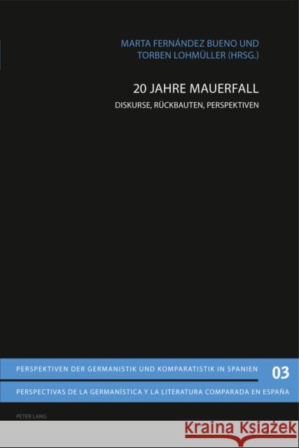 20 Jahre Mauerfall: Diskurse, Rueckbauten, Perspektiven Gimber, Arno 9783034304276 Lang, Peter, AG, Internationaler Verlag Der W