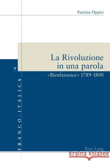 La Rivoluzione in Una Parola: « Bienfaisance » 1789-1800 Badini Confalonieri, Luca 9783034304733 Lang, Peter, AG, Internationaler Verlag Der W