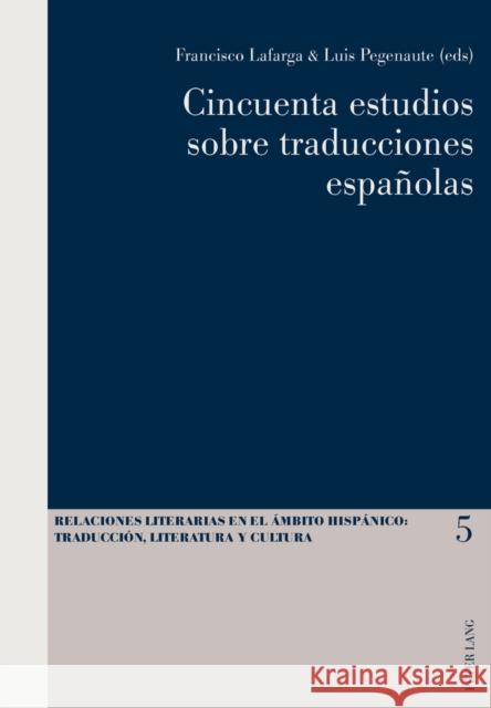 Cincuenta Estudios Sobre Traducciones Españolas Lafarga, Francisco 9783034304924 Lang, Peter, AG, Internationaler Verlag Der W