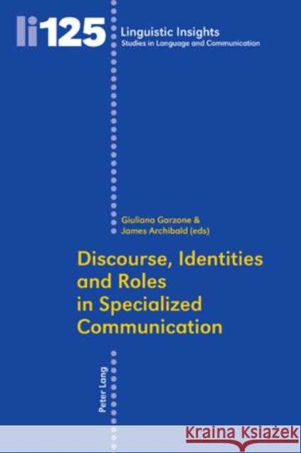 Discourse, Identities and Roles in Specialized Communication  9783034304948 Peter Lang AG, Internationaler Verlag der Wis