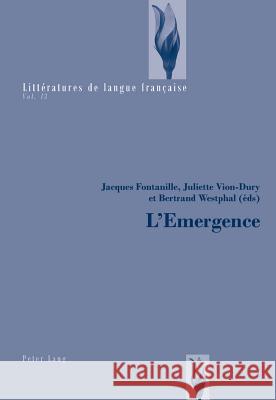 L'Emergence: En Réponse Aux Travaux de Jean-Marie Grassin Vion-Dury, Juliette 9783034305136 Lang, Peter, AG, Internationaler Verlag Der W