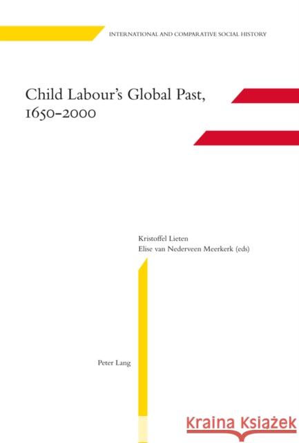 Child Labour's Global Past, 1650-2000  9783034305174 Peter Lang AG, Internationaler Verlag der Wis