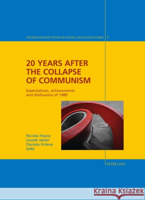 20 Years After the Collapse of Communism: Expectations, Achievements and Disillusions of 1989 Giordano, Christian 9783034305389 Peter Lang AG, Internationaler Verlag Der Wis