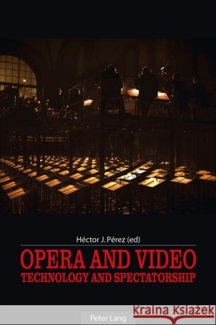 Opera and Video: Technology and Spectatorship McGregor, Andrew 9783034305426