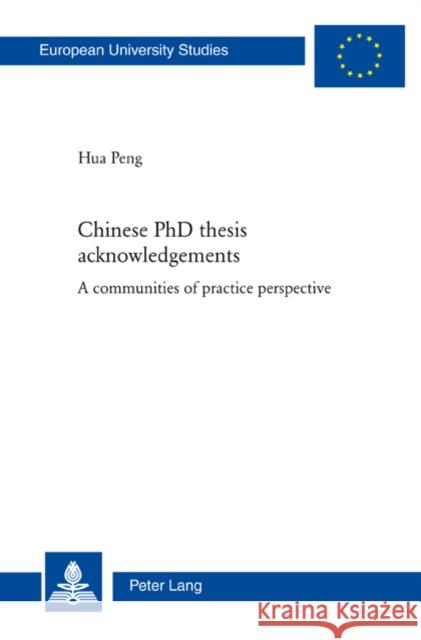 Chinese PhD Thesis Acknowledgements: A Communities of Practice Perspective Hua, Peng 9783034305679 Lang, Peter, AG, Internationaler Verlag Der W