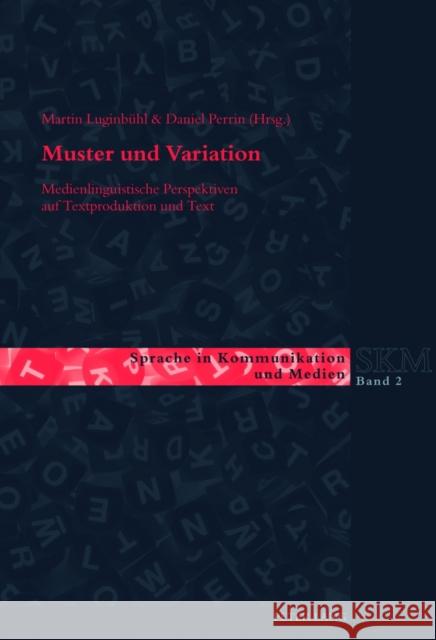 Muster Und Variation: Medienlinguistische Perspektiven Auf Textproduktion Und Text Kleinberger Günther, Ulla 9783034305938