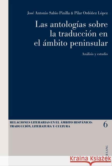 Las Antologías Sobre La Traducción En El Ámbito Peninsular: Análisis Y Estudio Pegenaute, Luis 9783034306065 Lang, Peter, AG, Internationaler Verlag Der W