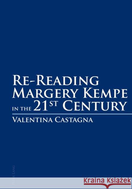 Re-Reading Margery Kempe in the 21 St Century Castagna, Valentina 9783034306423 Peter Lang AG, Internationaler Verlag der Wis