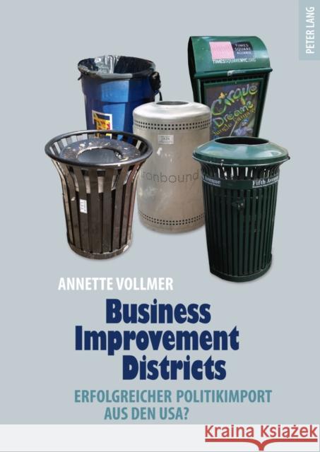 Business Improvement Districts: Erfolgreicher Politikimport Aus Den Usa? Vollmer, Annette 9783034306850 Lang, Peter, AG, Internationaler Verlag Der W