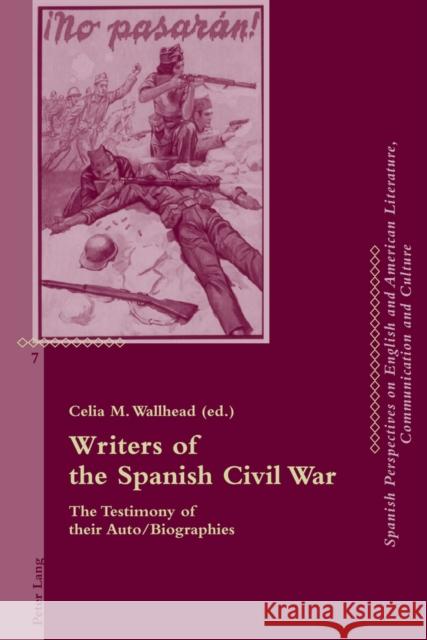 Writers of the Spanish Civil War: The Testimony of Their Auto/Biographies Brito, Manuel 9783034306966 Peter Lang AG, Internationaler Verlag der Wis