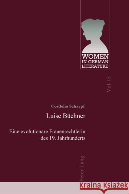 Luise Buechner: Eine Evolutionaere Frauenrechtlerin Des 19. Jahrhunderts Brown, Peter D. G. 9783034307048 Peter Lang Gmbh, Internationaler Verlag Der W