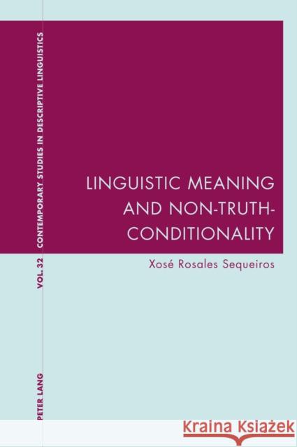 Linguistic Meaning and Non-Truth-Conditionality Xos Rosale Xose Rosale 9783034307055 Peter Lang Gmbh, Internationaler Verlag Der W