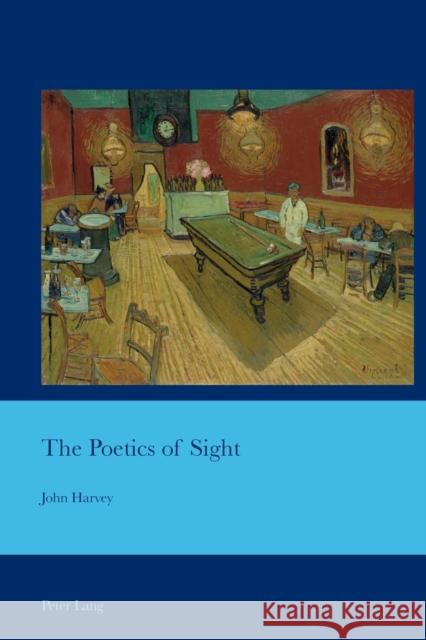 The Poetics of Sight John Harvey   9783034307239 Peter Lang AG, Internationaler Verlag der Wis