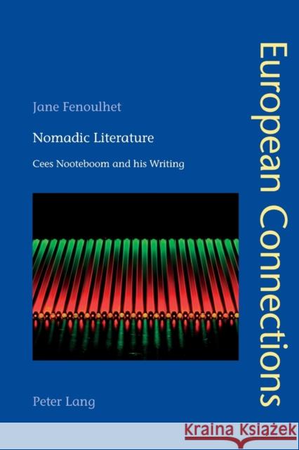 Nomadic Literature: Cees Nooteboom and His Writing Collier, Peter 9783034307291