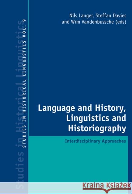 Language and History, Linguistics and Historiography: Interdisciplinary Approaches Bernhardt, Karl 9783034307611