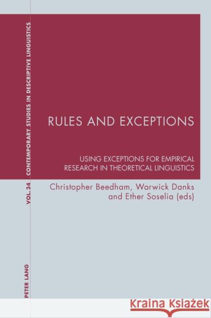 Rules and Exceptions: Using Exceptions for Empirical Research in Theoretical Linguistics Bernhardt, Karl 9783034307826