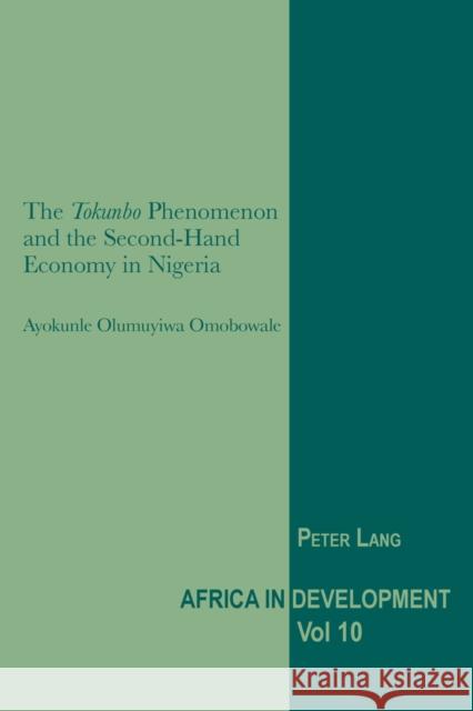 The «Tokunbo» Phenomenon and the Second-Hand Economy in Nigeria Senghor, Jeggan C. 9783034307857