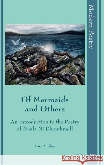 Of Mermaids and Others: An Introduction to the Poetry of Nuala Ní Dhomhnaill Ayers, David 9783034308106 Peter Lang AG, Internationaler Verlag der Wis
