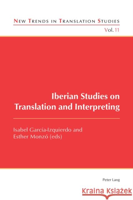 Iberian Studies on Translation and Interpreting Isabel Garcai Isabel Garcia-Izquierdo Esther Monzo 9783034308151