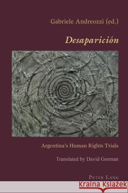 «Desaparición»: Argentina's Human Rights Trials Canaparo, Claudio 9783034308571