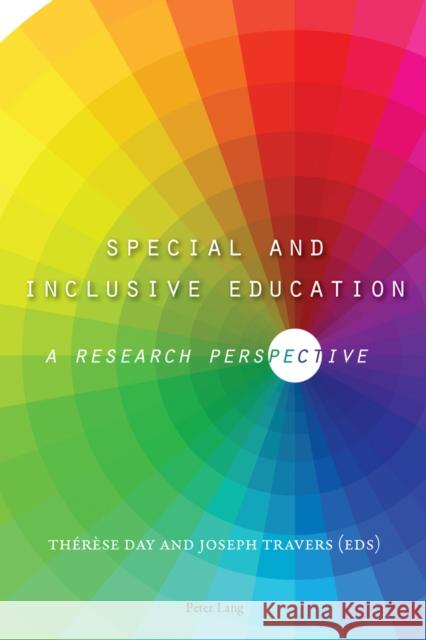 Special and Inclusive Education: A Research Perspective Therese Day Joseph Travers 9783034308762