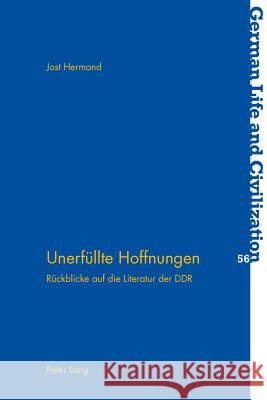 Unerfuellte Hoffnungen: Rueckblicke Auf Die Literatur Der Ddr Hermand, Jost 9783034308861