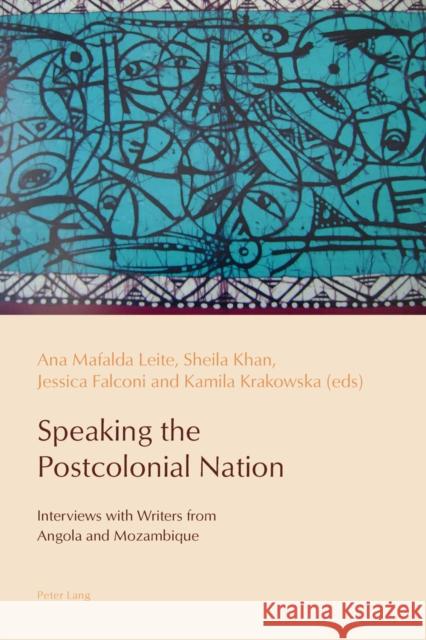 Speaking the Postcolonial Nation: Interviews with Writers from Angola and Mozambique De Medeiros, Paulo 9783034308908 Peter Lang AG, Internationaler Verlag der Wis