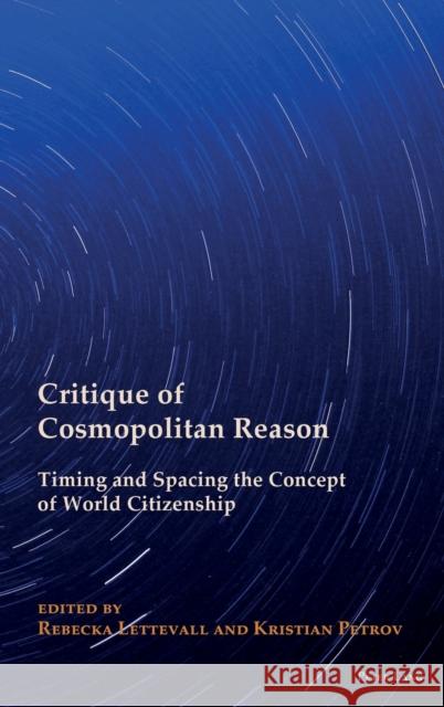 Critique of Cosmopolitan Reason: Timing and Spacing the Concept of World Citizenship  9783034308984 Peter Lang Gmbh, Internationaler Verlag Der W