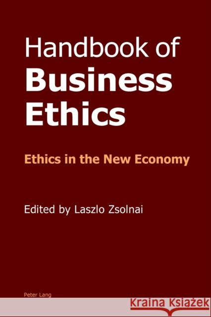 Handbook of Business Ethics; Ethics in the New Economy Zsolnai, Laszlo 9783034309141