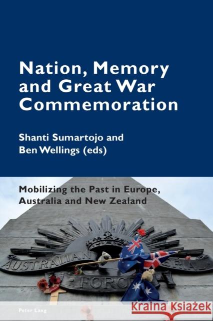 Nation, Memory and Great War Commemoration: Mobilizing the Past in Europe, Australia and New Zealand Pizzi, Katia 9783034309370 Peter Lang AG, Internationaler Verlag der Wis