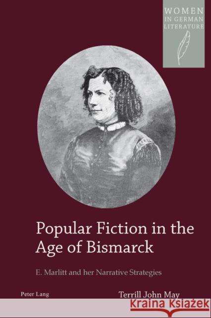 Popular Fiction in the Age of Bismarck: E. Marlitt and Her Narrative Strategies Watanabe-O'Kelly, Helen 9783034309509