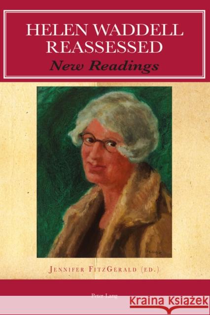 Helen Waddell Reassessed: New Readings Fitzgerald, Jennifer 9783034309783