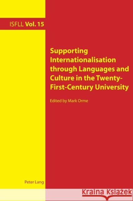 Supporting Internationalisation Through Languages and Culture in the Twenty-First-Century University Witte, Arnd 9783034309806 Peter Lang AG, Internationaler Verlag der Wis