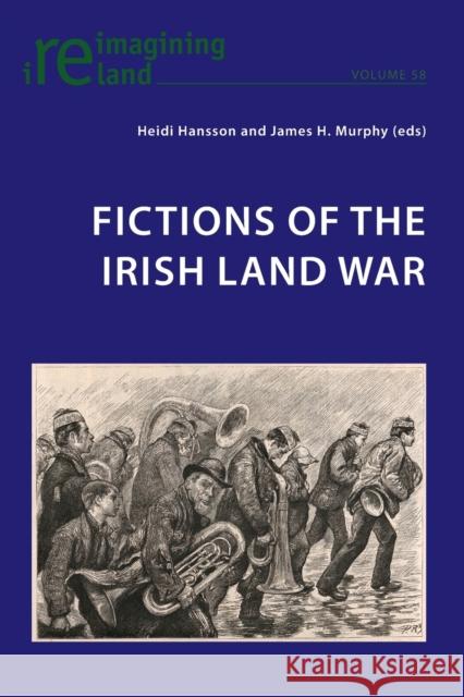 Fictions of the Irish Land War Heidi Hansson James H. Murphy  9783034309998