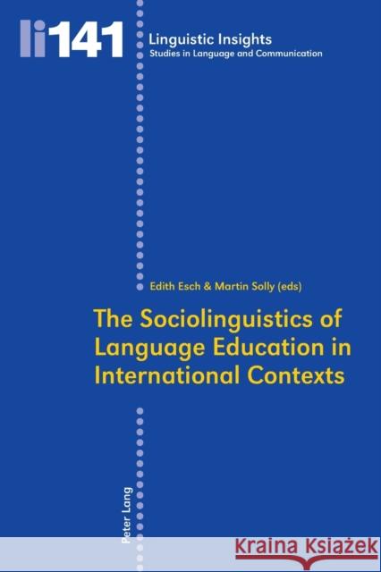 The Sociolinguistics of Language Education in International Contexts Edith Esch 9783034310093