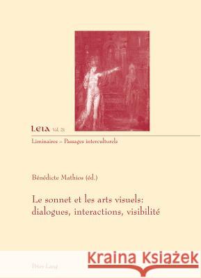 Le Sonnet Et Les Arts Visuels: Dialogues, Interactions, Visibilité Fabrizio-Costa, Silvia 9783034310208