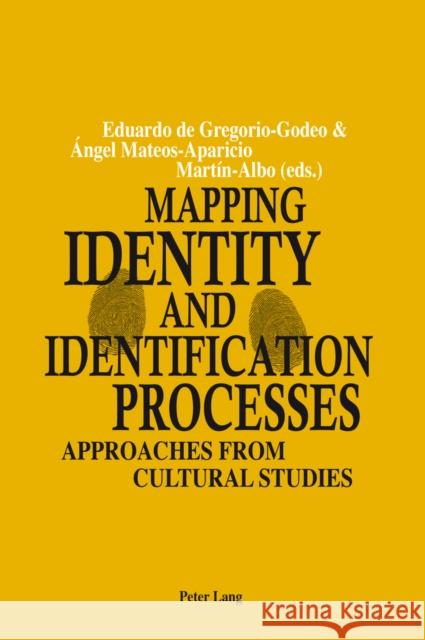 Mapping Identity and Identification Processes: Approaches from Cultural Studies De Gregorio-Godeo, Eduardo 9783034310536 Peter Lang Gmbh, Internationaler Verlag Der W