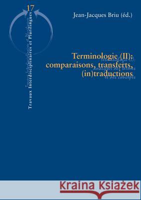 Terminologie (II): Comparaisons, Transferts, (In)Traductions Centre de Recherches 9783034310550