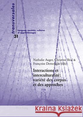 Interactions Et Interculturalité Variété Des Corpus Et Des Approches Gohard-Radenkovic, Aline 9783034310628