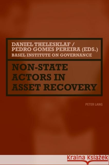 Non-State Actors in Asset Recovery Daniel Thelesklaf Pedro Gome 9783034310734 Peter Lang Gmbh, Internationaler Verlag Der W