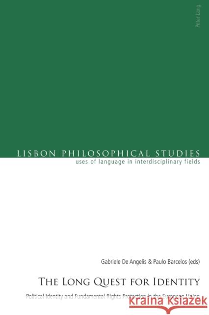 The Long Quest for Identity: Political Identity and Fundamental Rights Protection in the European Union Marques, Antonio 9783034310833 Peter Lang Gmbh, Internationaler Verlag Der W