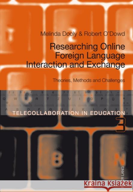 Researching Online Foreign Language Interaction and Exchange: Theories, Methods and Challenges Dooly Owenby, Melinda Ann 9783034311557 Lang, Peter, AG, Internationaler Verlag Der W