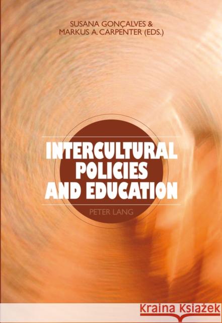 Intercultural Policies and Education Susana Goncalves Markus A. Carpenter 9783034311571