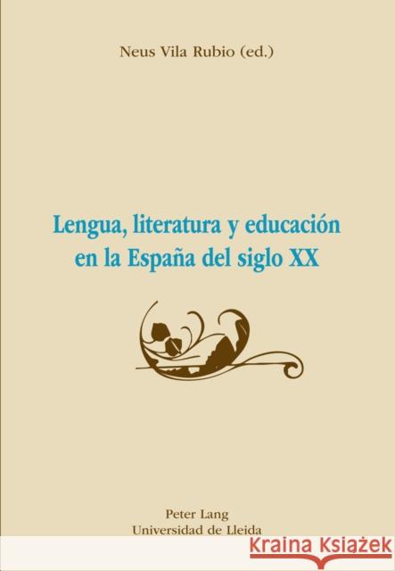 Lengua, Literatura Y Educación En La España del Siglo XX Vila Rubio, Neus 9783034311595 Lang, Peter, AG, Internationaler Verlag Der W