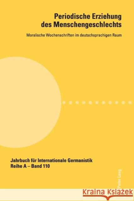 Periodische Erziehung des Menschengeschlechts; Moralische Wochenschriften im deutschsprachigen Raum Roloff, Hans-Gert 9783034312028